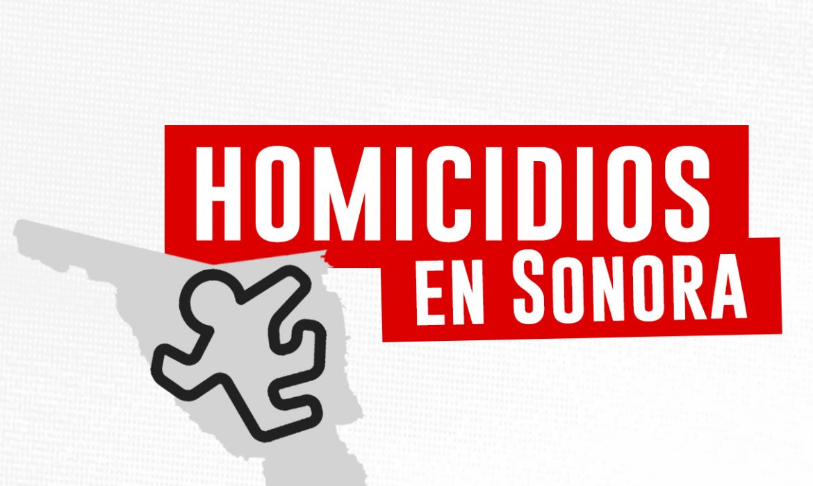 Reporte semanal de presuntos homicidios en Sonora (del 15 al 21 de junio)