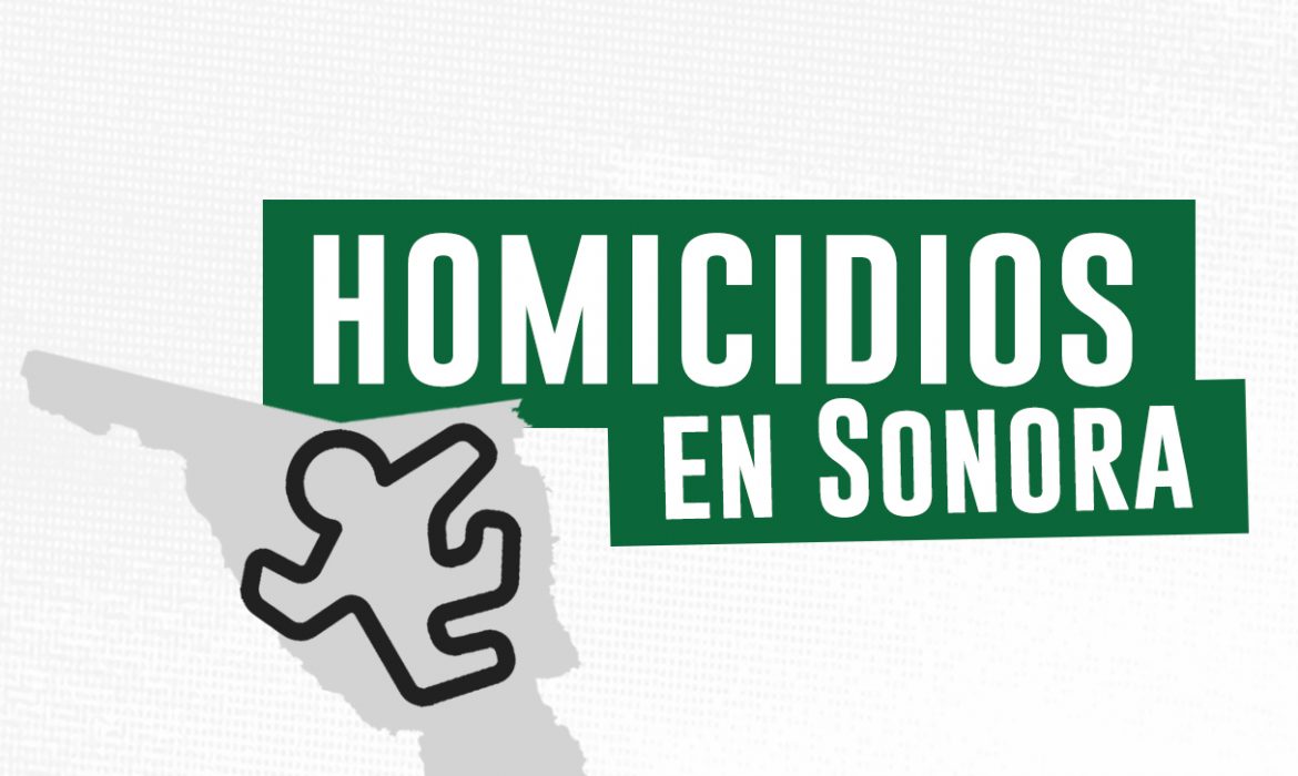 Reporte semanal de presuntos homicidios en Sonora (del 20 al 26 de julio)