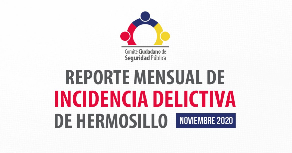 Reporte mensual de incidencia delictiva en Hermosillo (Noviembre 2020)