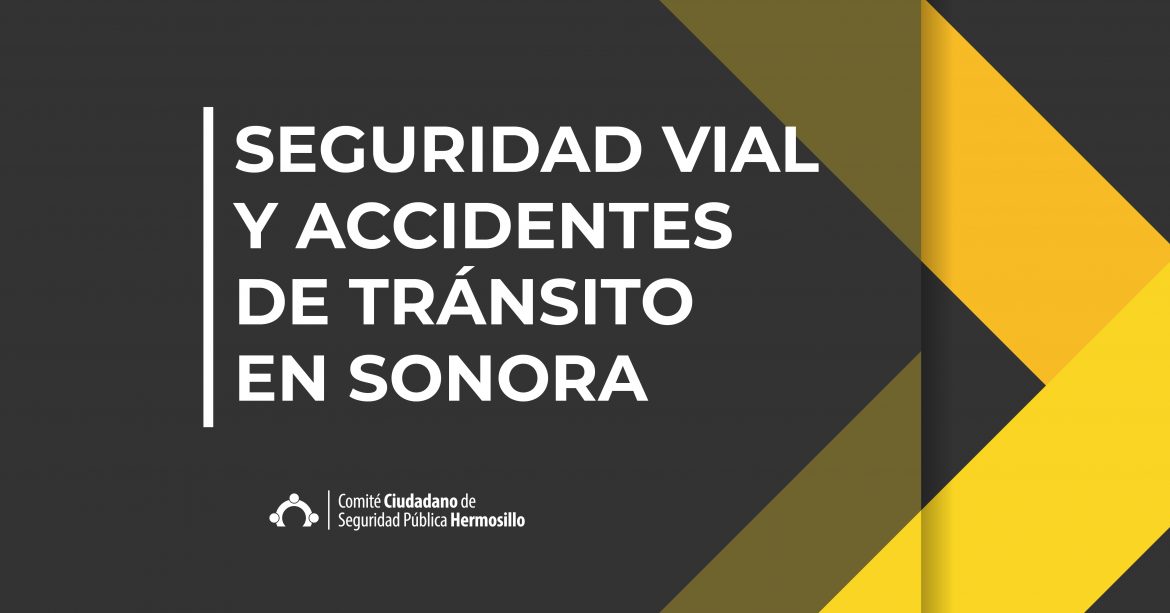 SEGURIDAD VIAL Y ACCIDENTES DE TRÁNSITO EN SONORA