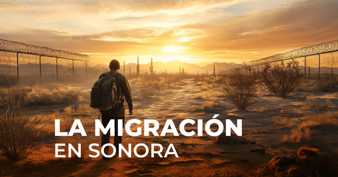 LA MIGRACIÓN EN SONORA