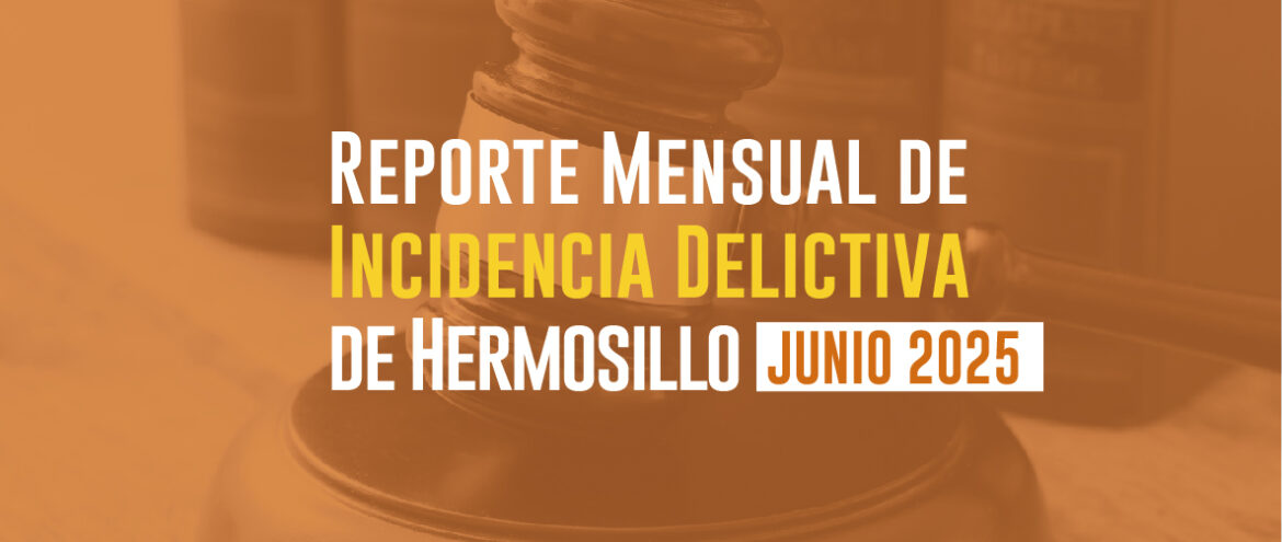 Incidencias Delictivas de Hermosillo (Junio 2025) 