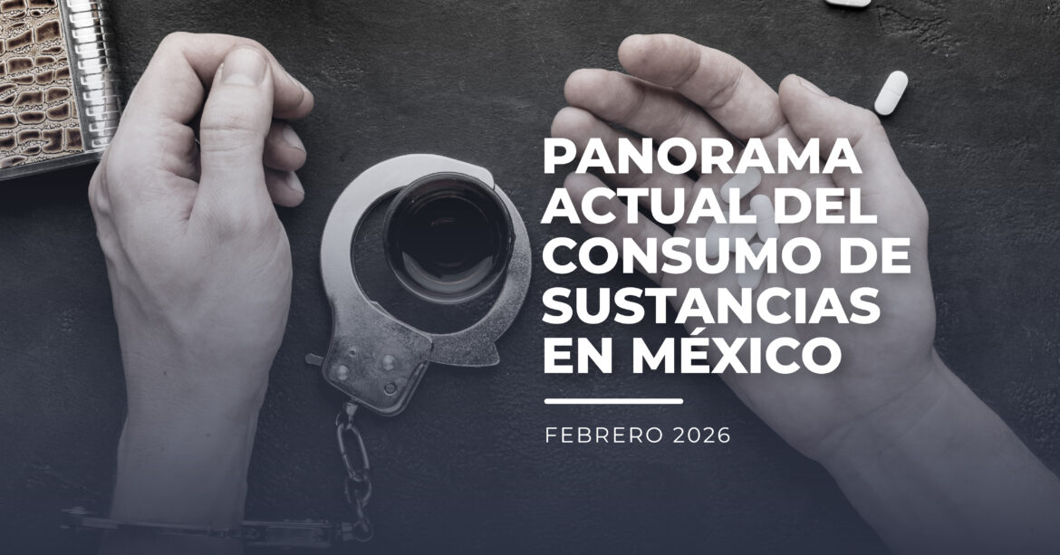Panorama actual del consumo de sustancias en México