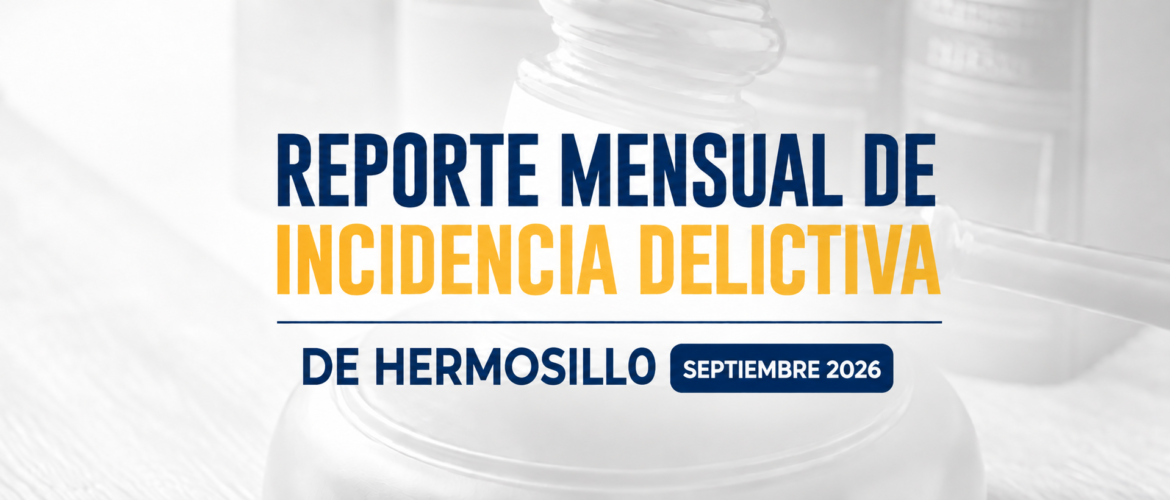 Reporte mensual de incidencia delictiva de Hermosillo (Septiembre 2026)